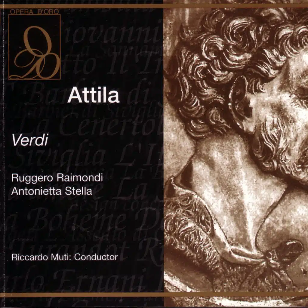 Verdi: Attila: No! Non e sogno... Ah! Spirti, fermate (Act One) [feat. Ruggero Raimondi, Antonietta Stella, Gianfranco Cecchele, Ferrando Ferrari, Leonardo Monreale & RAI Symphony Chorus]