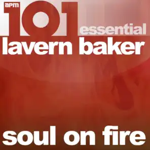 101 - Soul On Fire - Essential Lavern Baker
