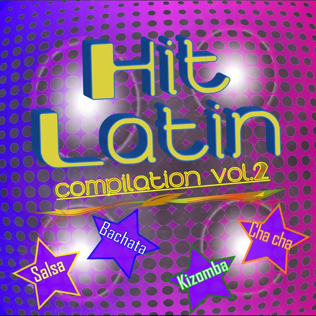 Hit Latin Compilation, Vol. 2 (Kizomba - Bachata - Salsa - Cha cha)