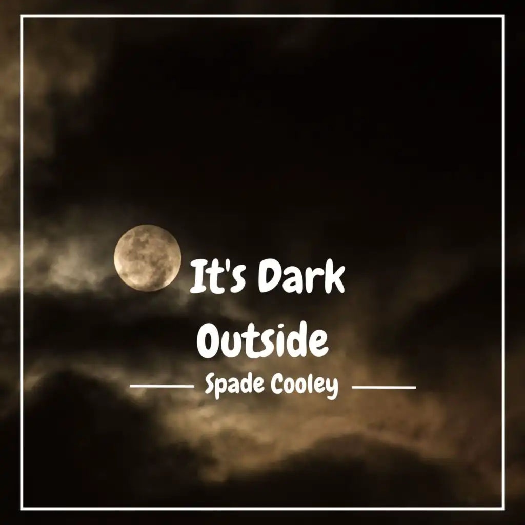 It's Dark Outside