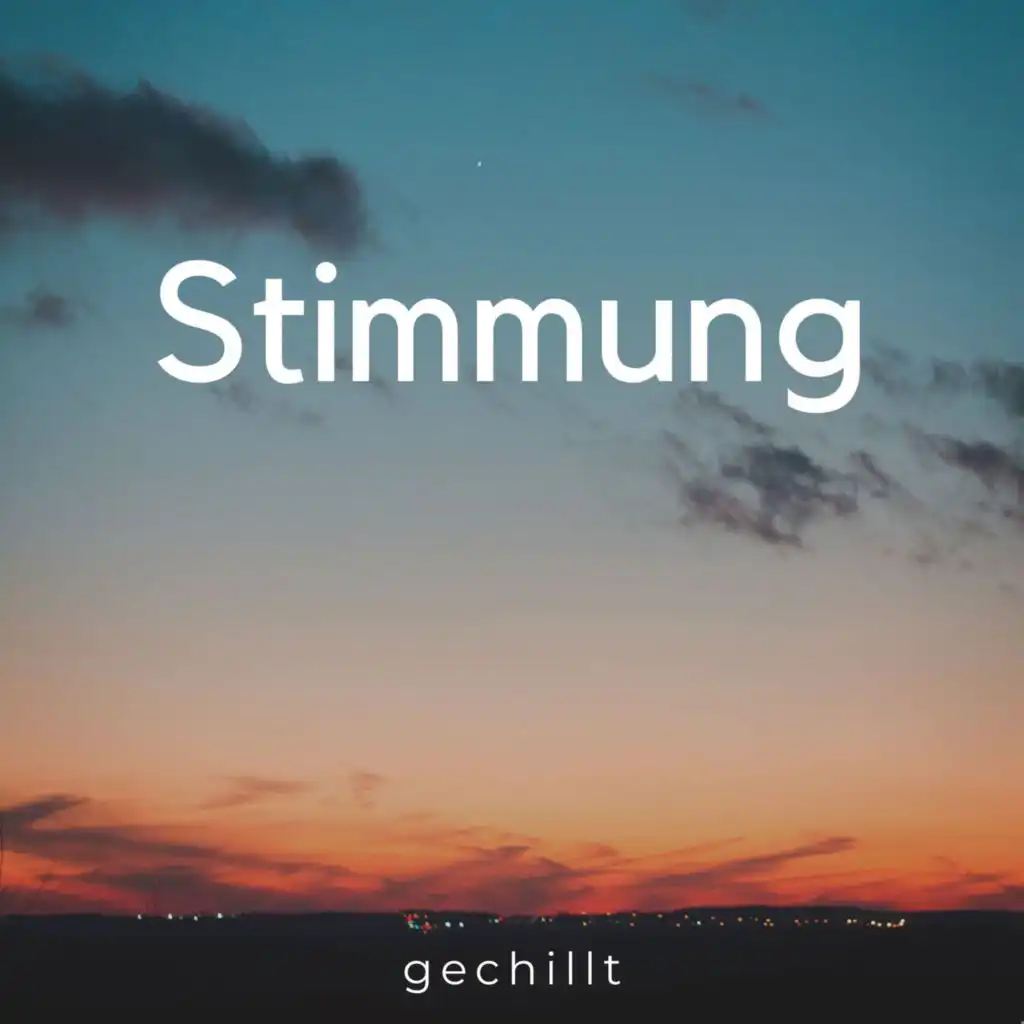 Stimmung - Gechillt