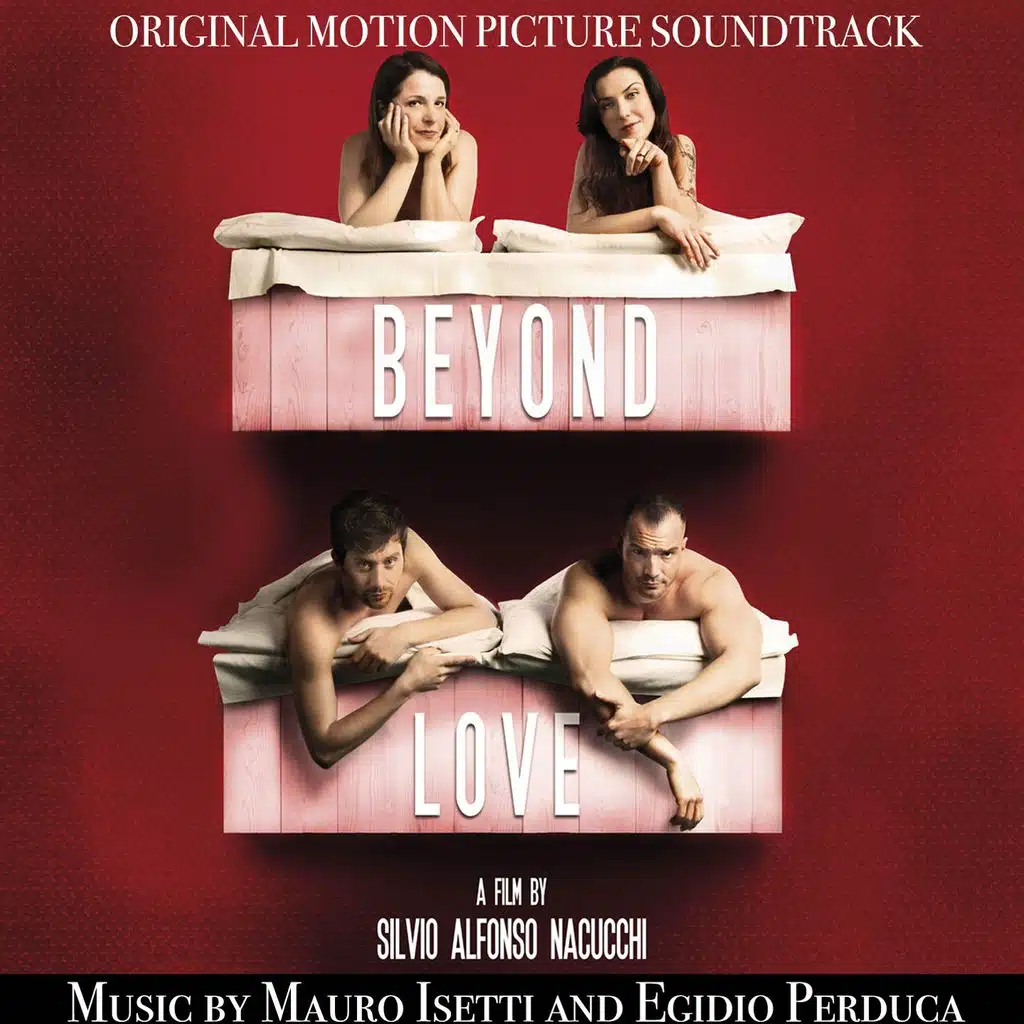 Beyond Love (Original Motion Picture Soundtrack) (A Film By Silvio Alfonso Nacucchi)