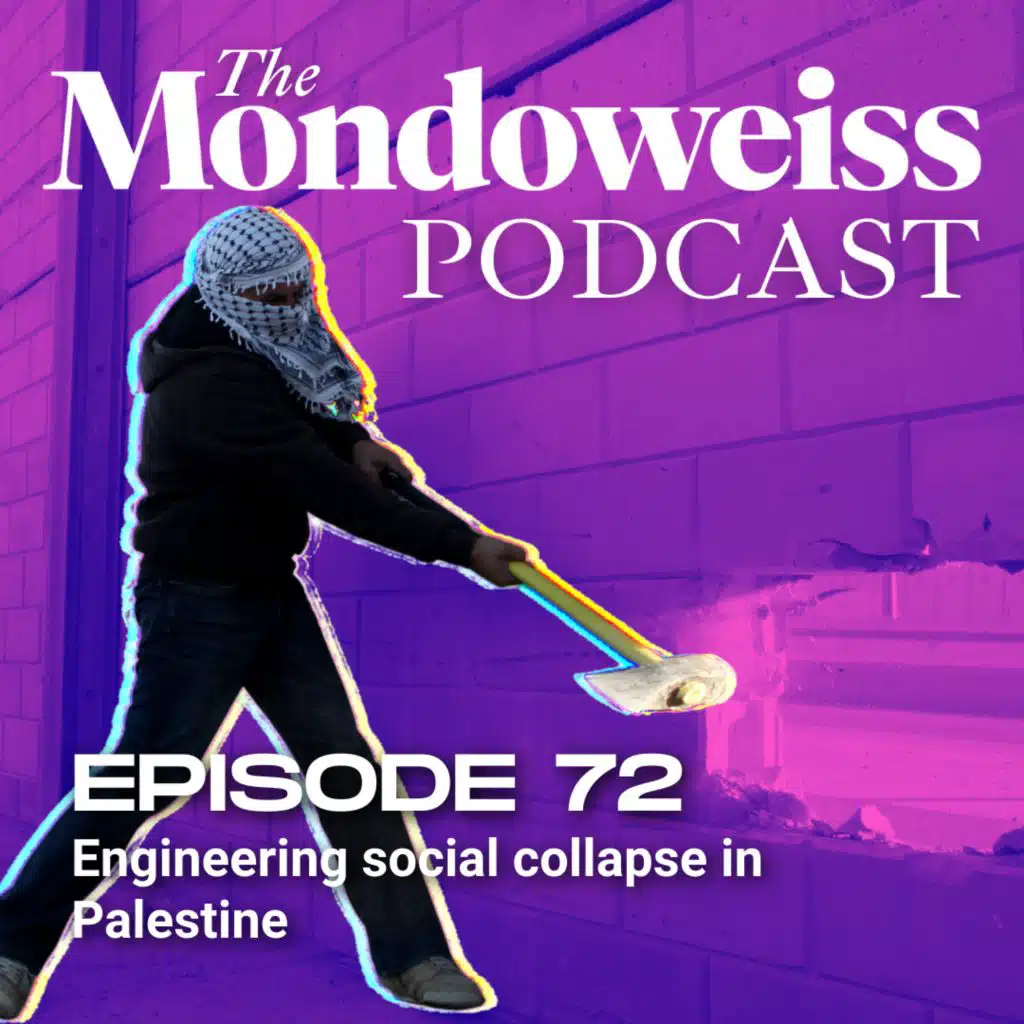 72. Engineering social collapse in Palestine
