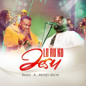 loruko Jesu (feat. Moses Akoh)