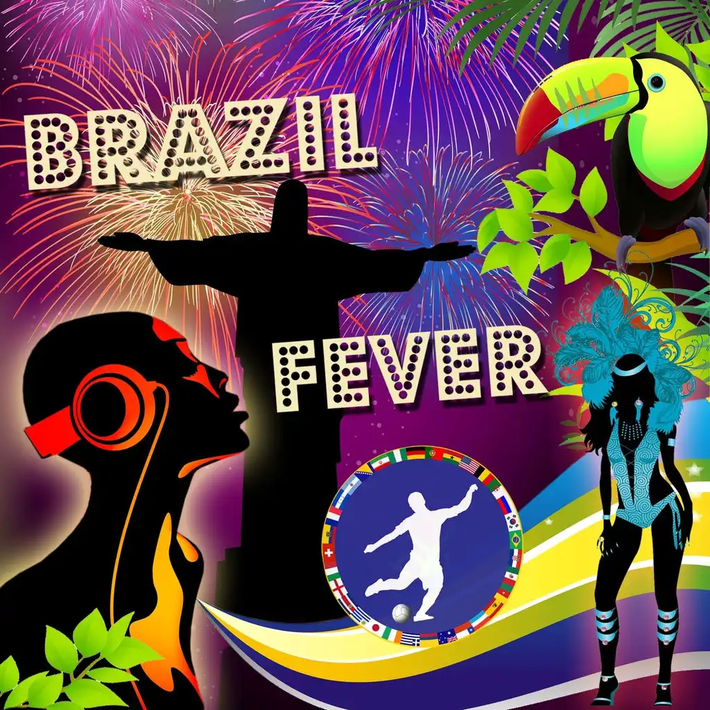 Brazil Football Fever (Finest Brasil Latin House and Samba Beats)