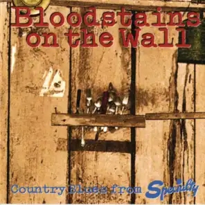 Bloodstains On The Wall: Country Blues From Specialty