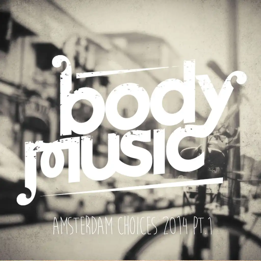 Body Music - Amsterdam Choices 2014, Pt. 1
