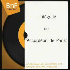 L'intégrale de "Accordéon de Paris" (Les plus beaux airs d'accordéons sont regroupés dans cette compilation !)