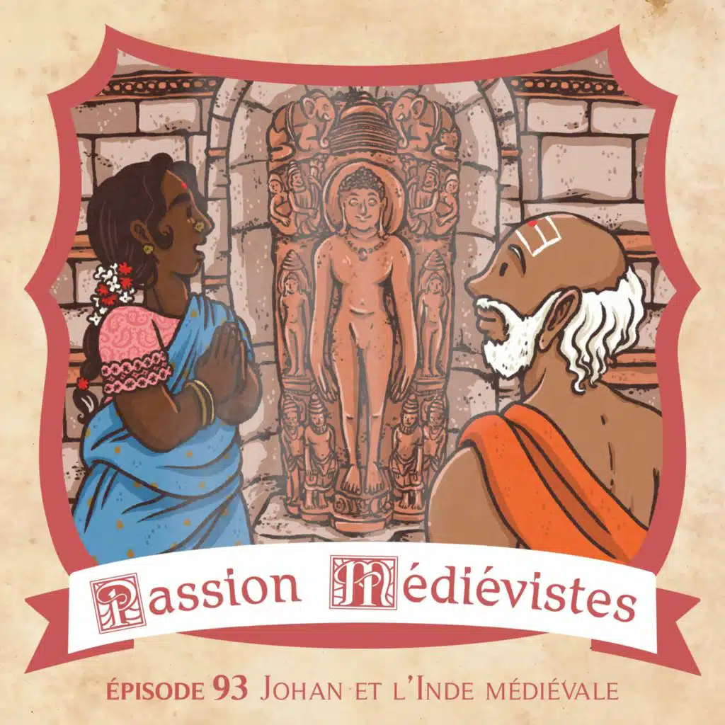 Épisode 93 - Johan et l'Inde médiévale