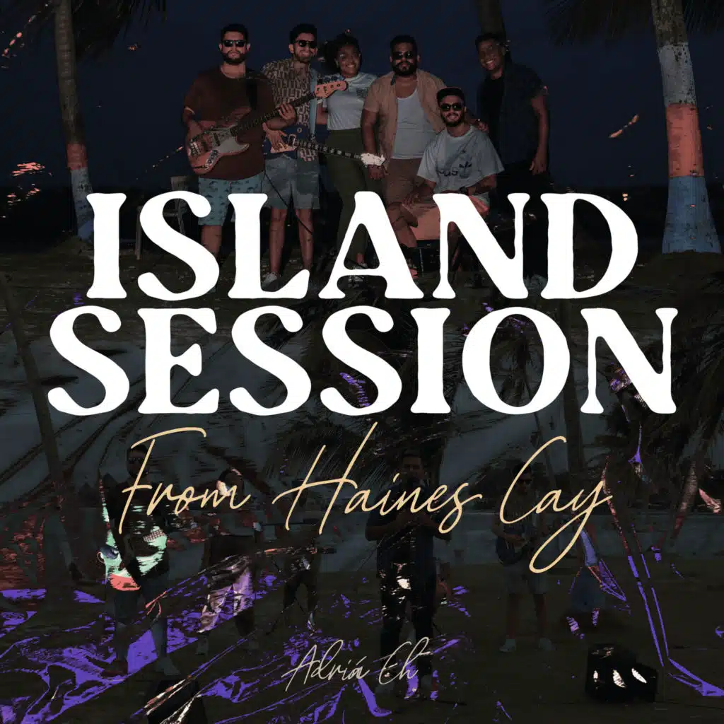 Island Session (From Haines Cay)
