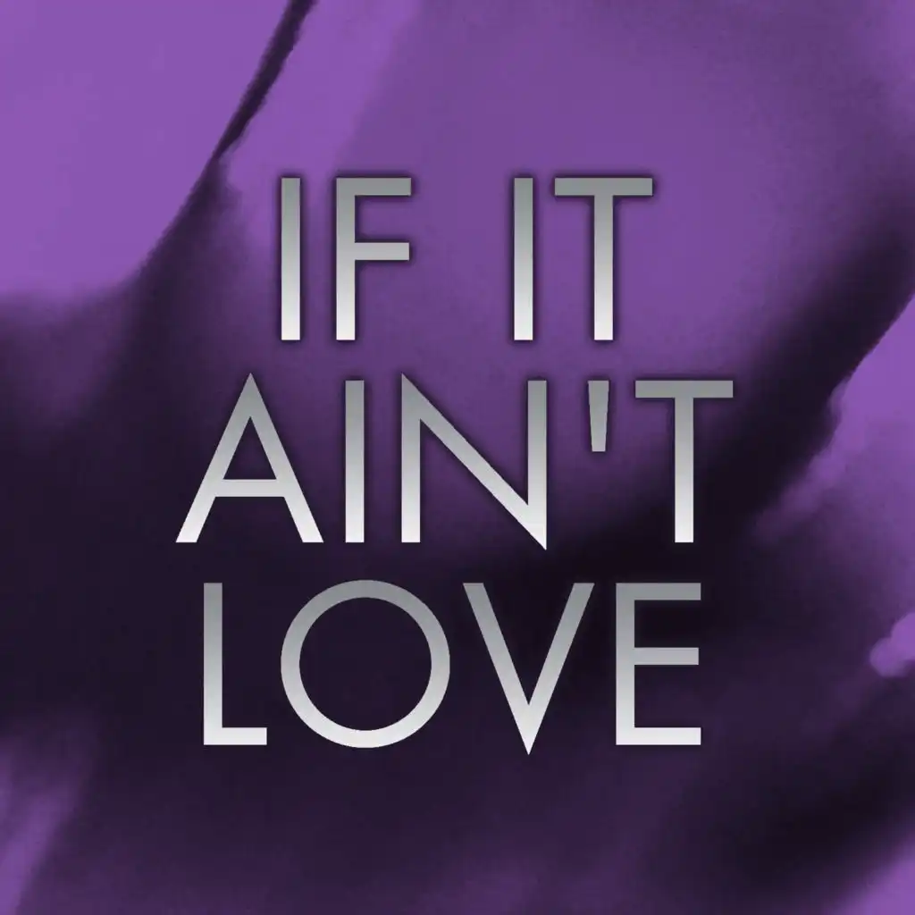 If It Ain't Love - Radio Edit