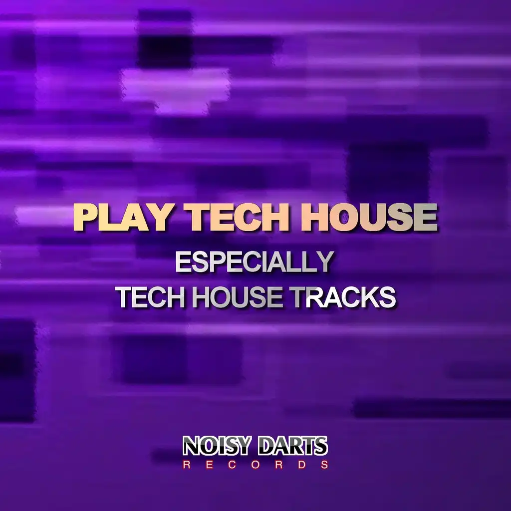 Play Tech House (Especially Tech House Tracks)