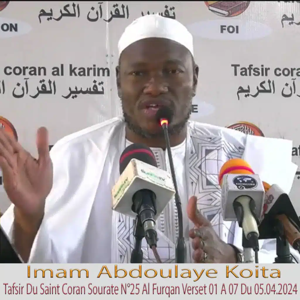 Imam Abdoulaye Koita Tafsir Du Saint Coran Sourate N°25 Al Furqan Verset 01 A 07 Du 05.04.2024