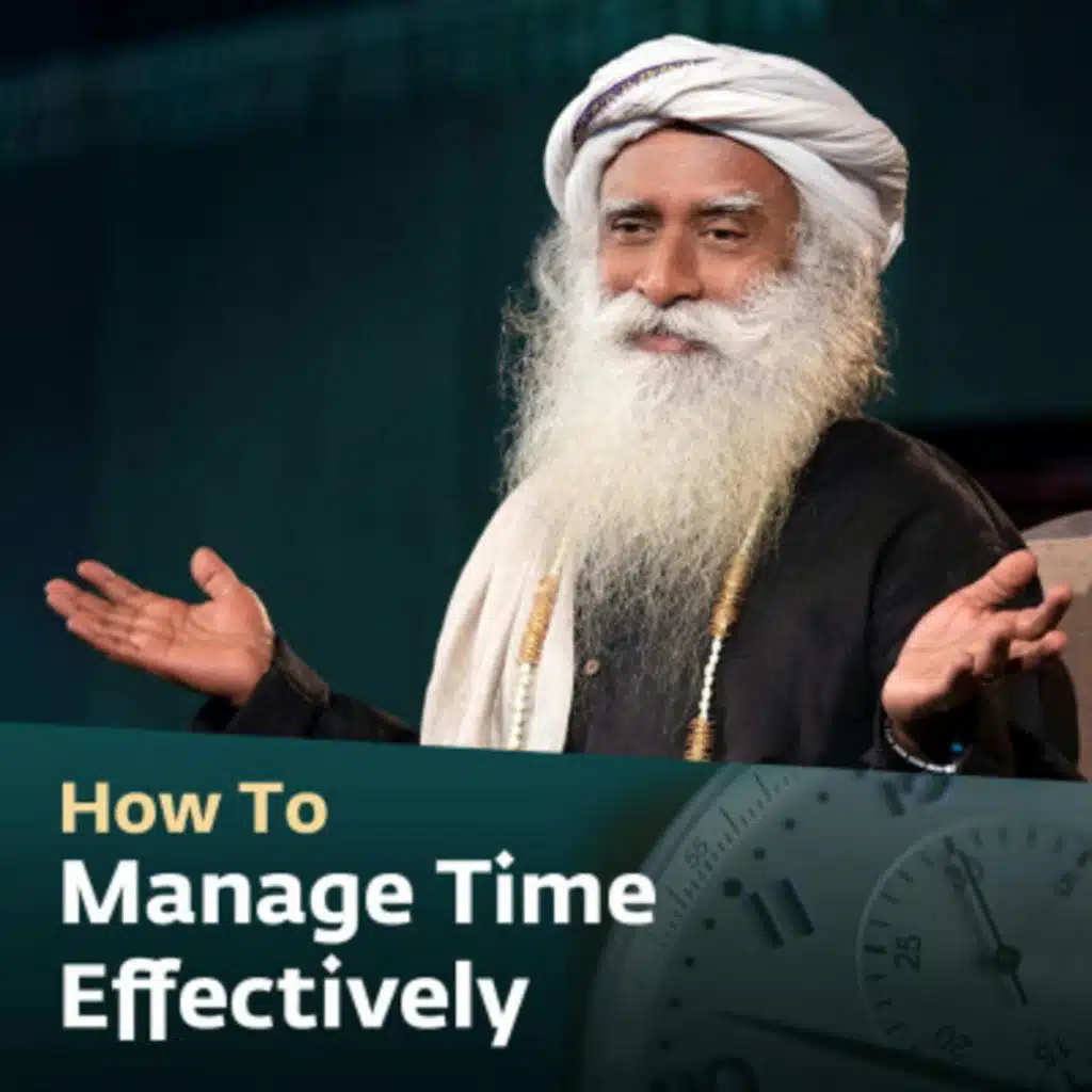 Is It Possible To Master Time? – Sadhguru