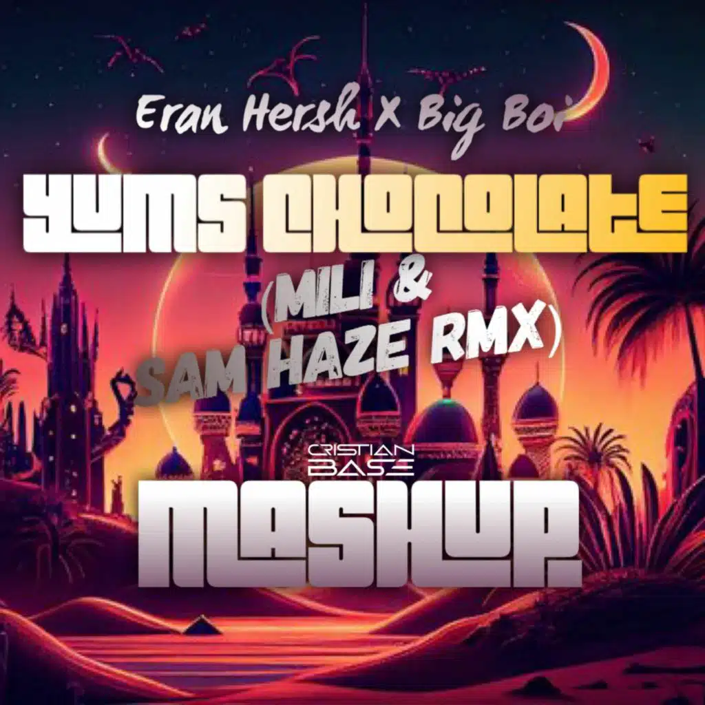 Yums  Chocolate (Cristian Base Mashup)