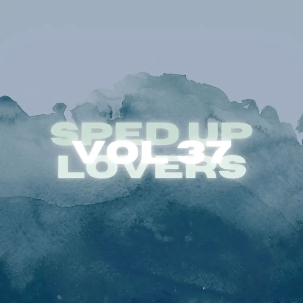 Sped Up Lovers Vol 37