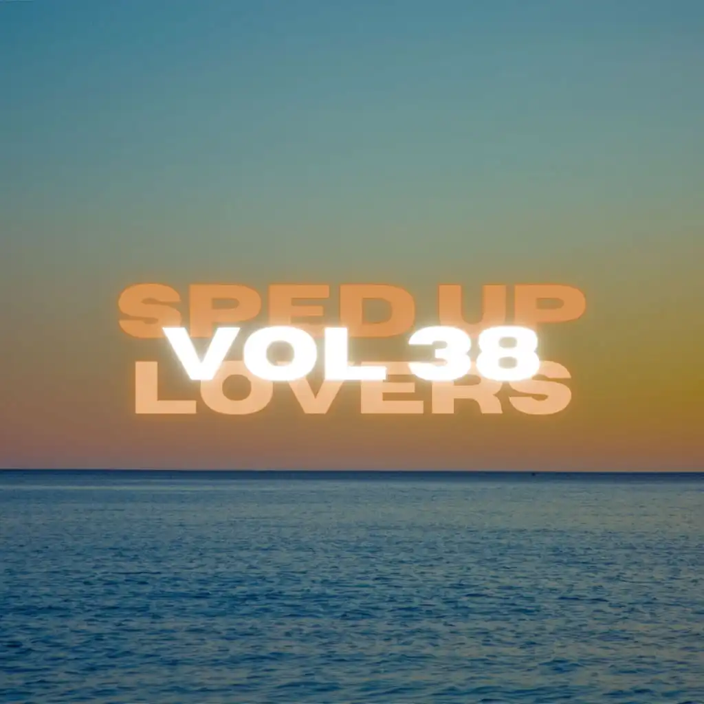 Sped Up Lovers Vol 38