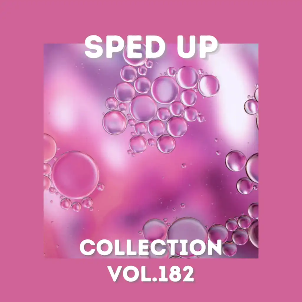 Sped Up Collection Vol.182