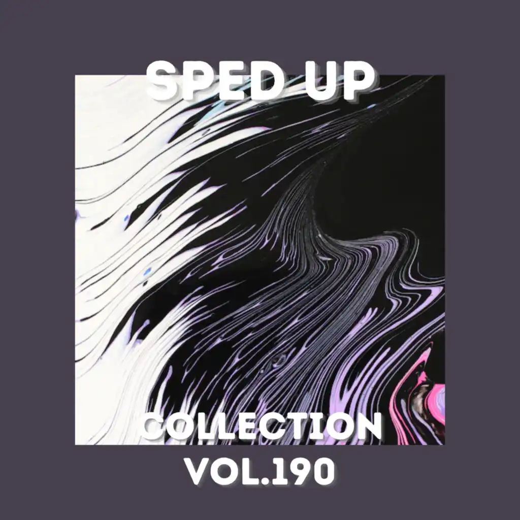 Sped Up Collection Vol.190