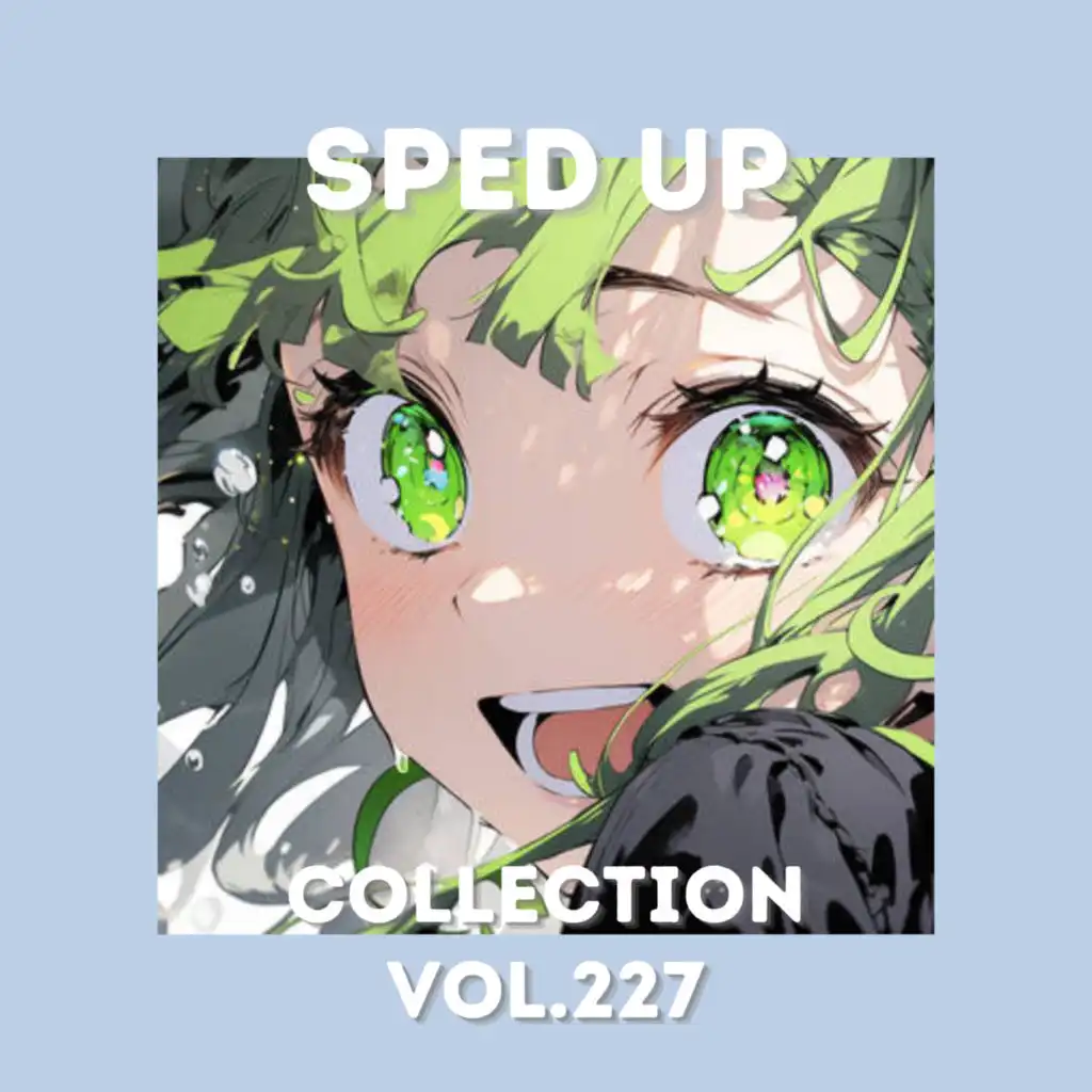 Sped Up Collection Vol.227