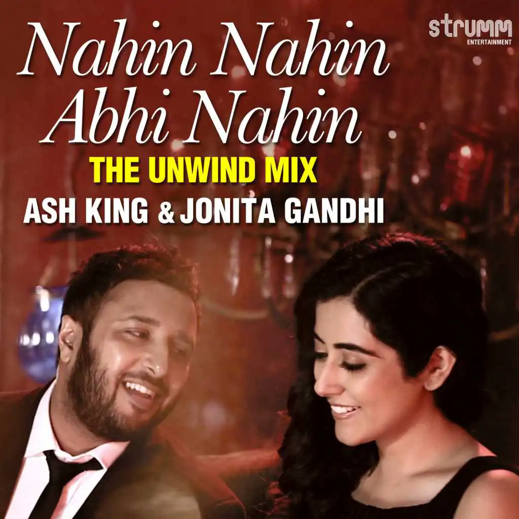 Nahin Nahin Abhi Nahin (The Unwind Mix) - Single