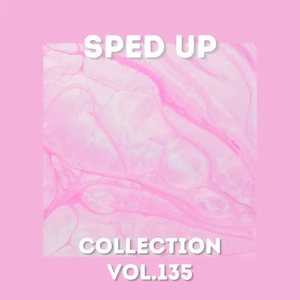 Sped Up Collection Vol.135