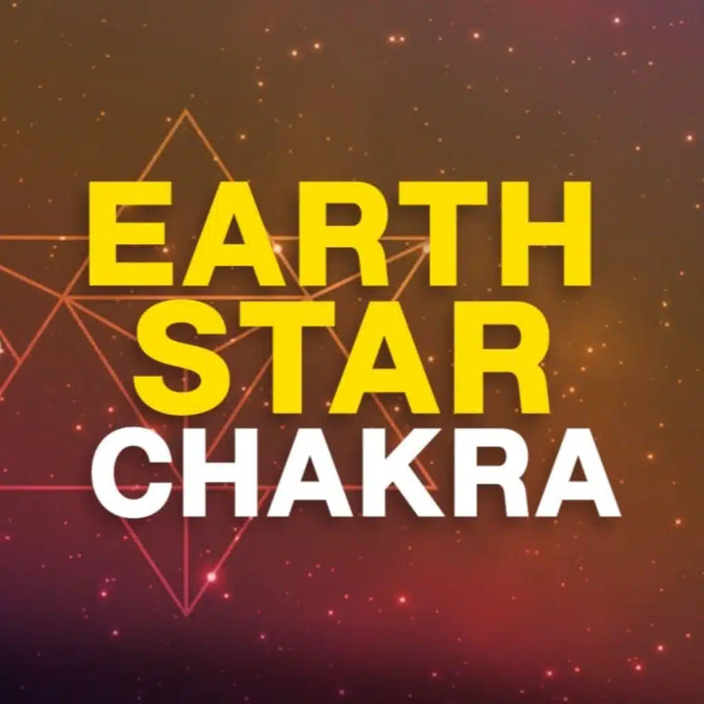 How to Open Your Earth Star Chakra