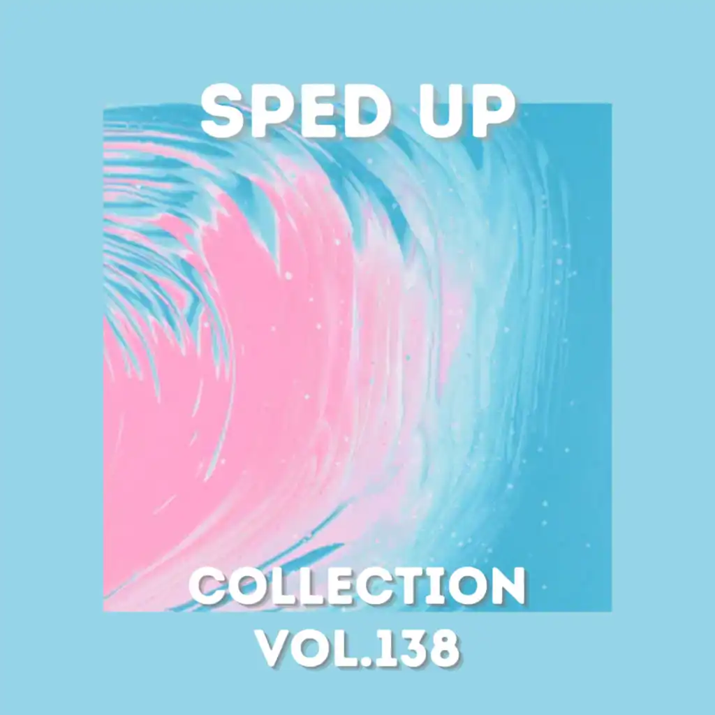 Sped Up Collection Vol.138