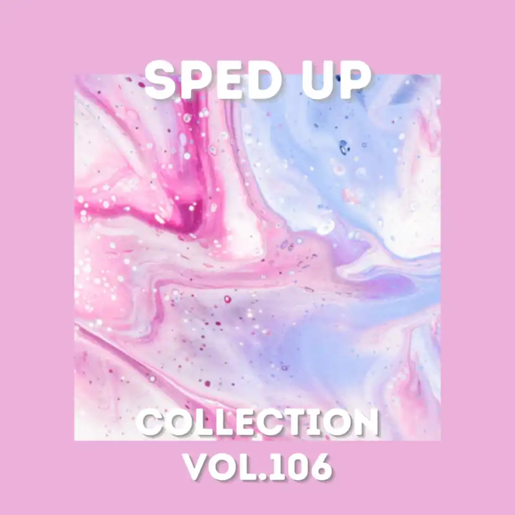 Sped Up Collection Vol.106