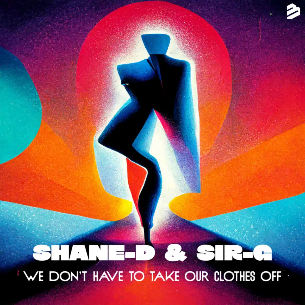 We Don't Have To Take Our Clothes Off