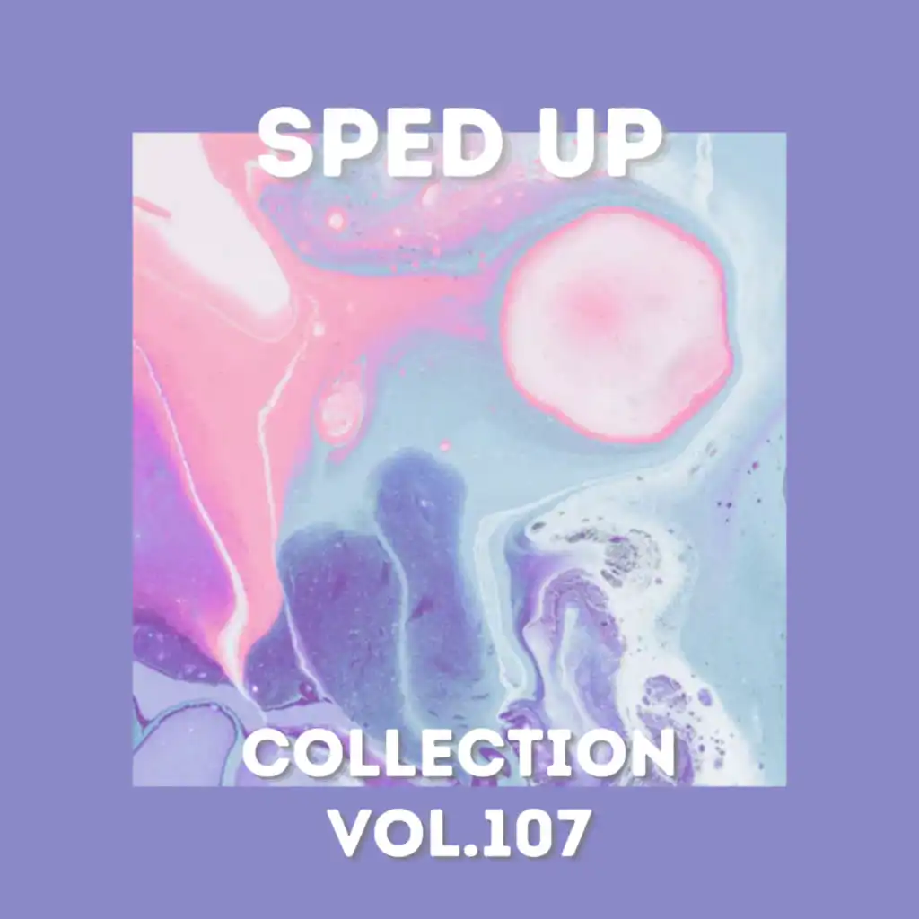 Sped Up Collection Vol.107