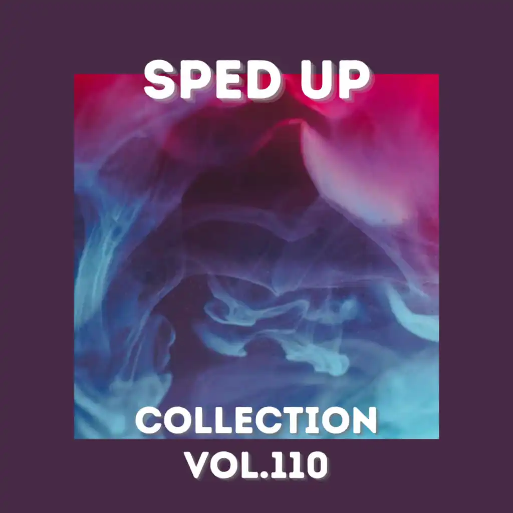 Sped Up Collection Vol.110