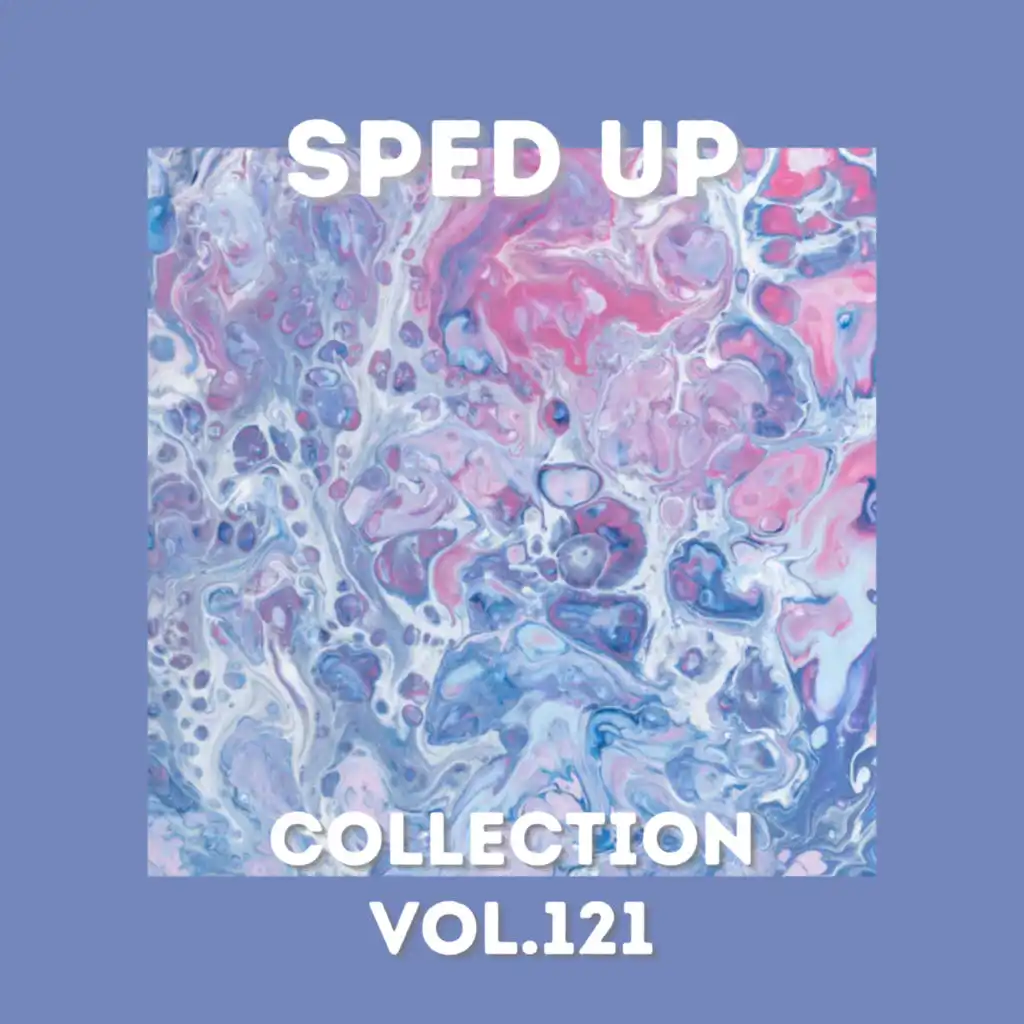 Sped Up Collection Vol.121