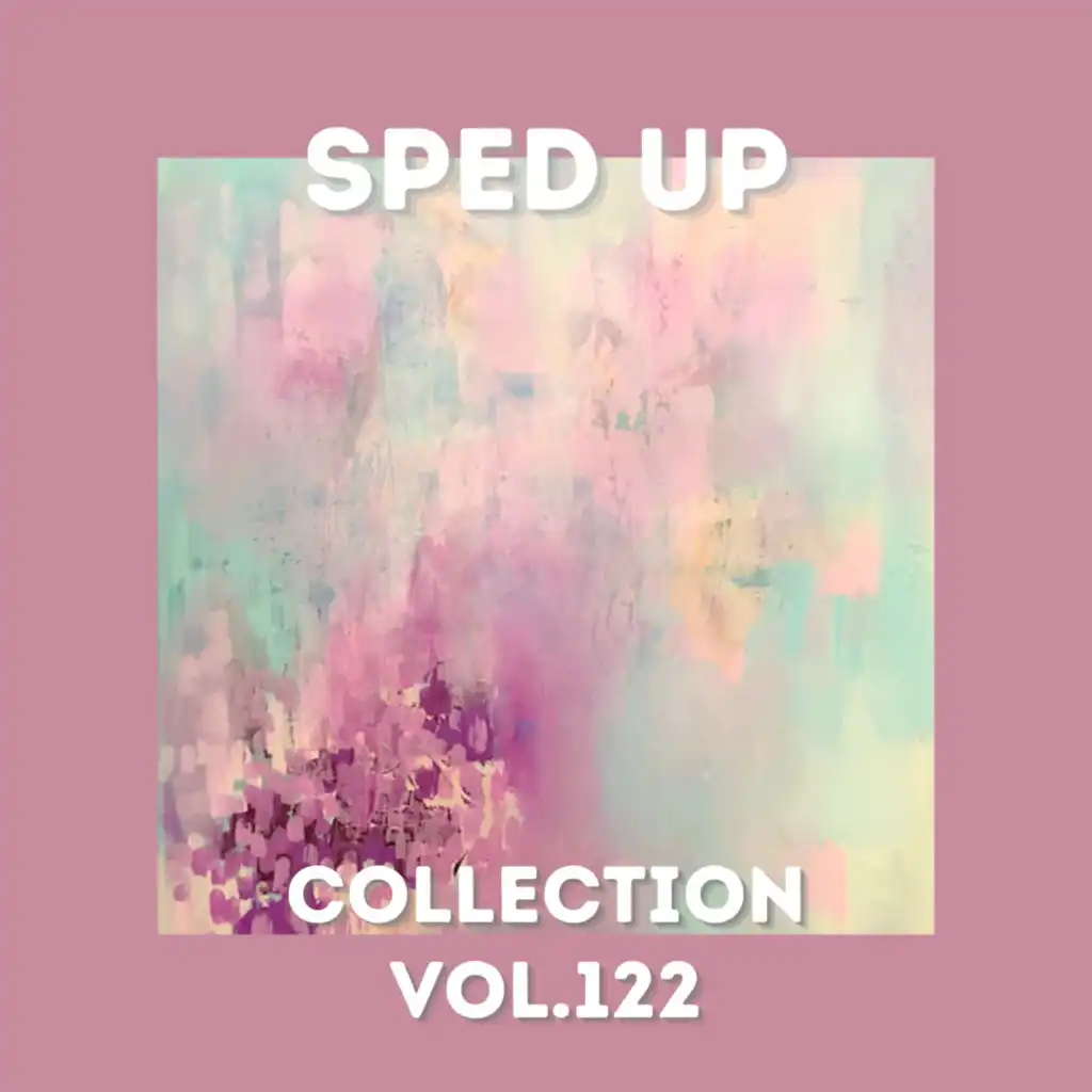 Sped Up Collection Vol.122