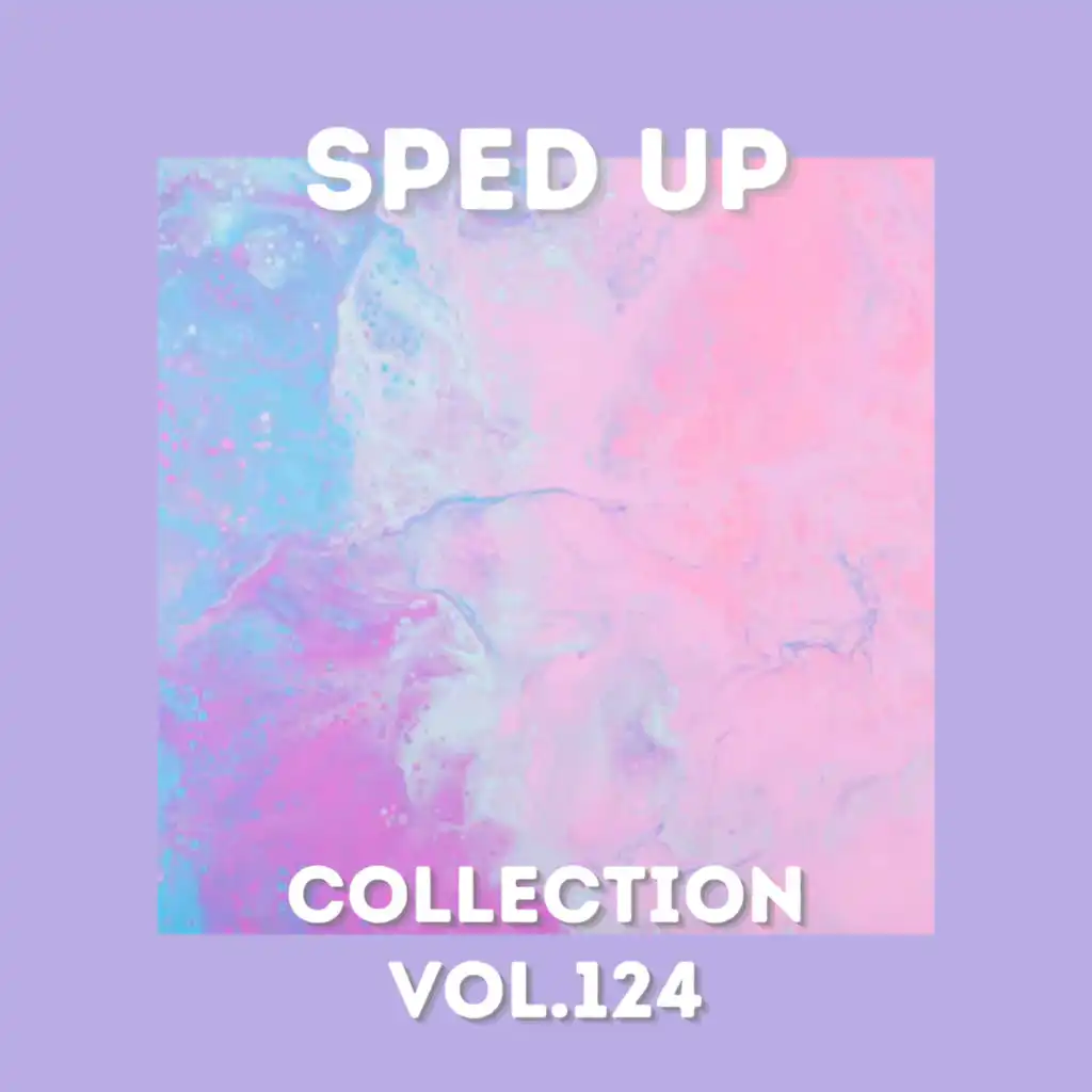 Sped Up Collection Vol.124