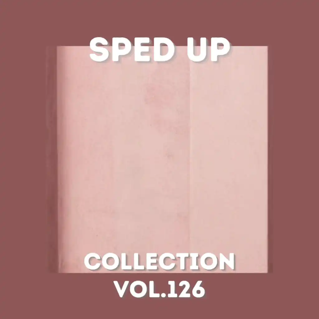 Sped Up Collection Vol.126