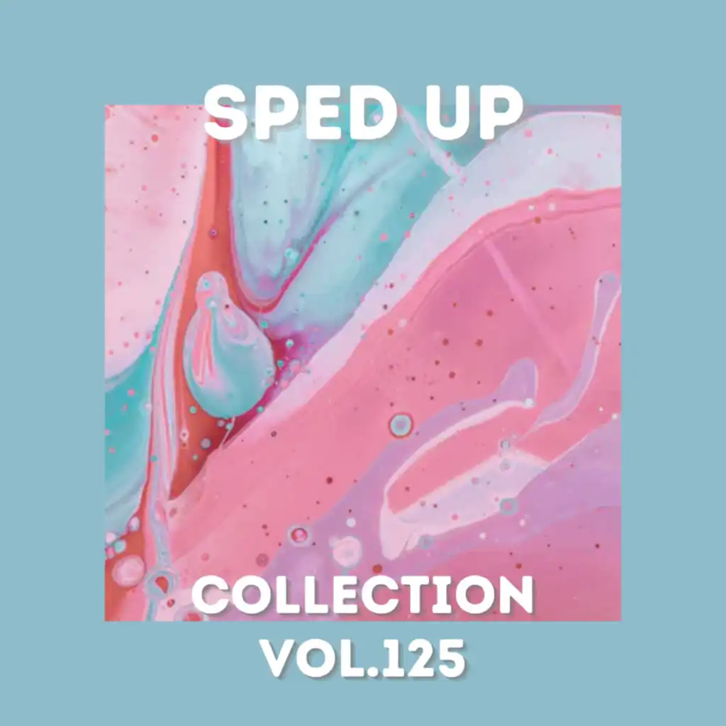 Sped Up Collection Vol.125