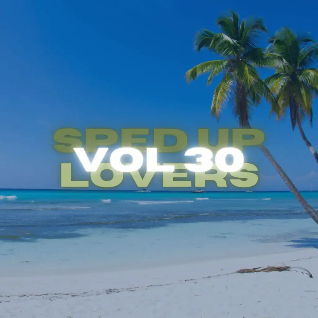 Sped Up Lovers Vol 30