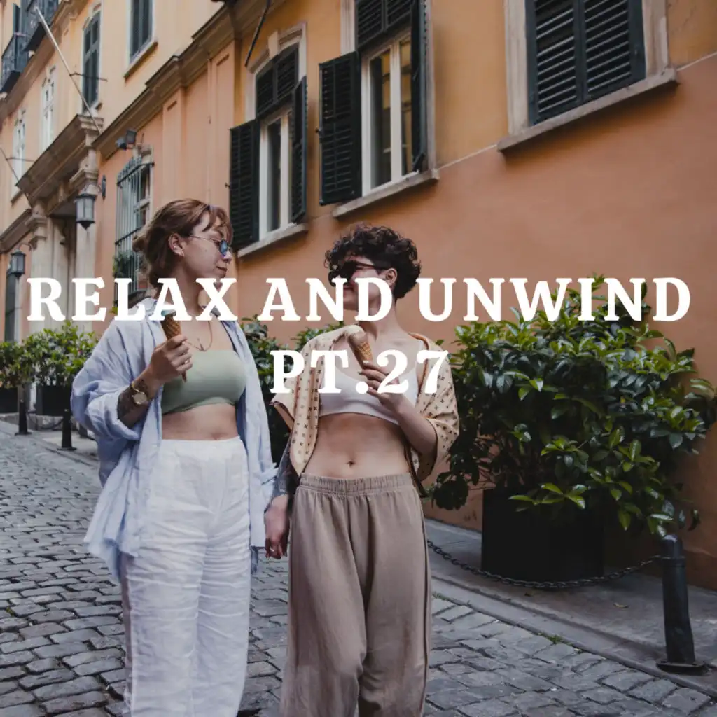 Relax And Unwind pt.27