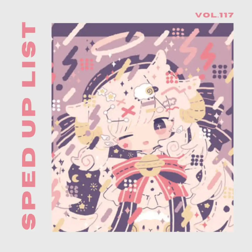 Sped Up List Vol.117 (sped up)