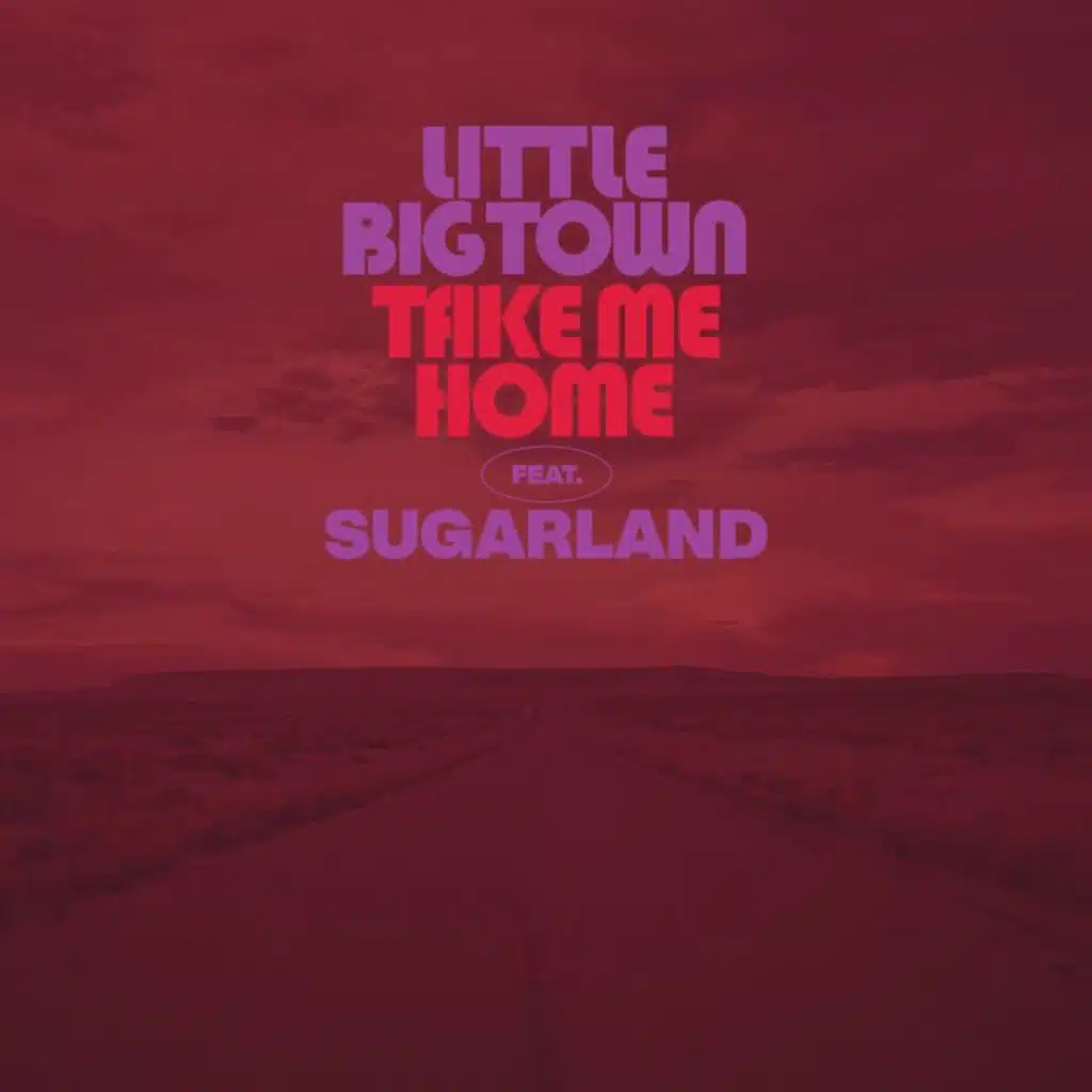 Take Me Home (feat. Sugarland)