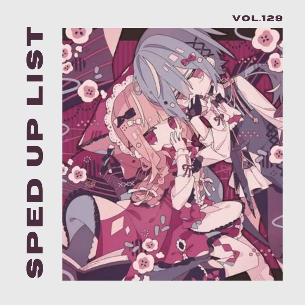 Sped Up List Vol.129 (sped up)