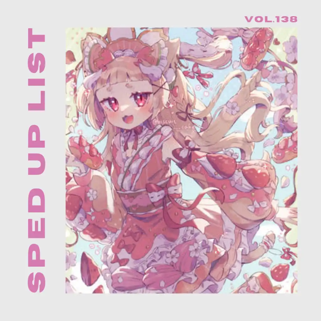 Sped Up List Vol.138 (sped up)