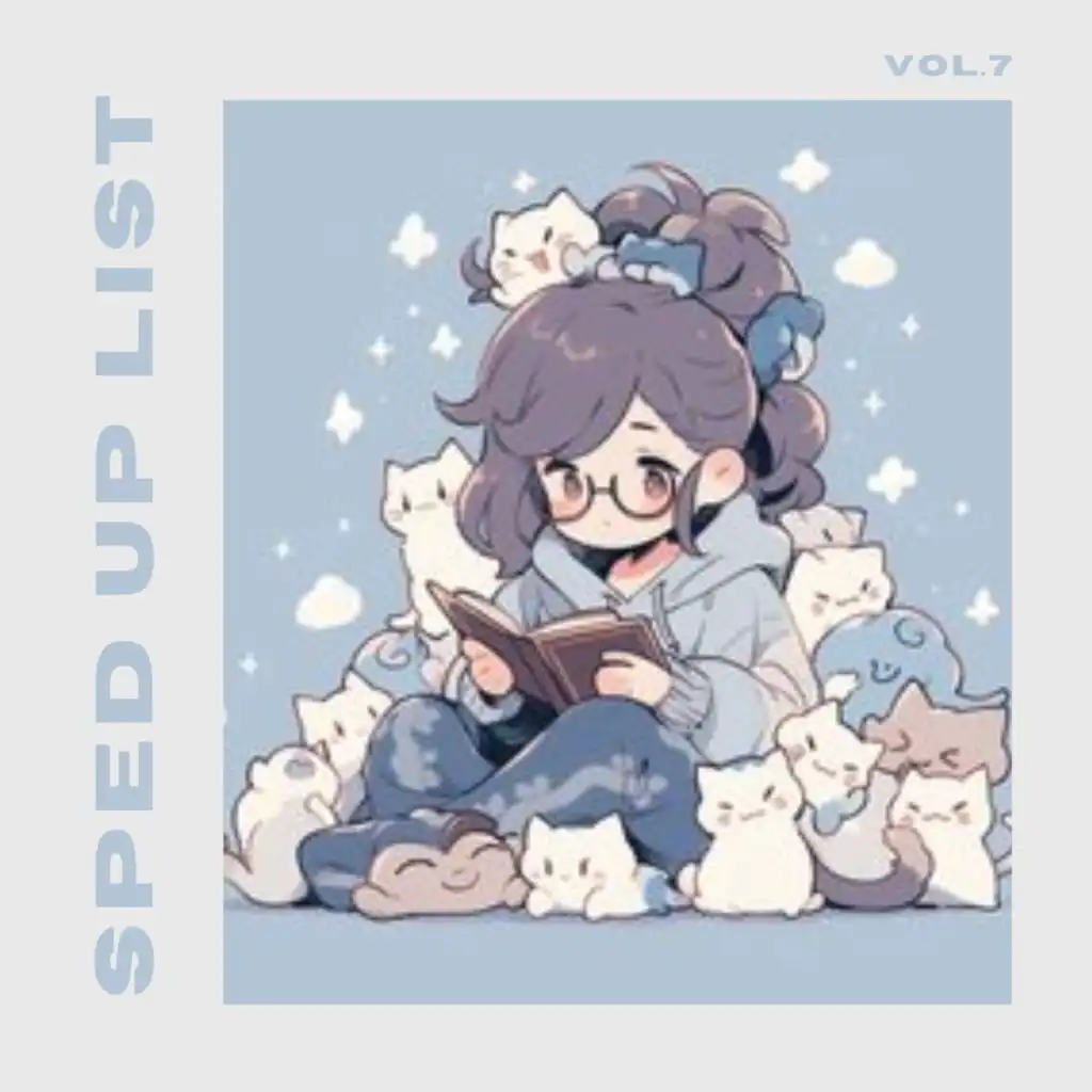 Sped Up List Vol.07 (sped up)