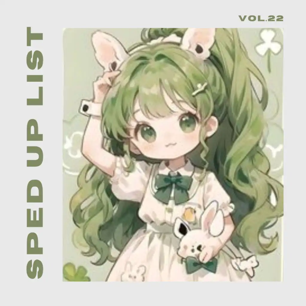 Sped Up List Vol.22 (sped up)