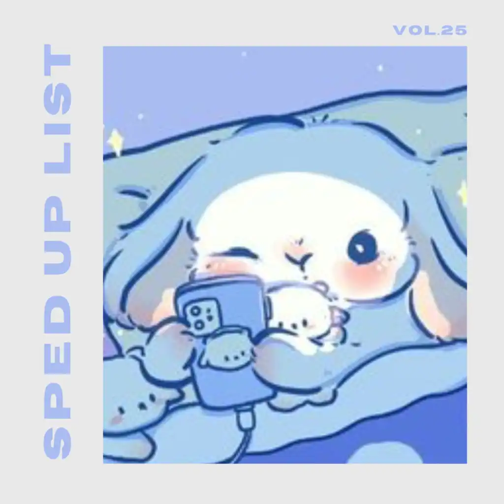 Sped Up List Vol.25 (sped up)