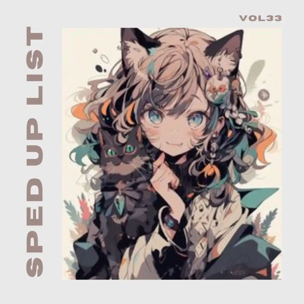 Sped Up List Vol.33 (sped up)