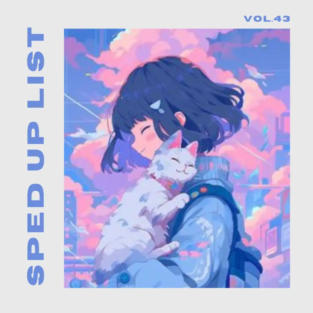 Sped Up List Vol.43 (sped up)