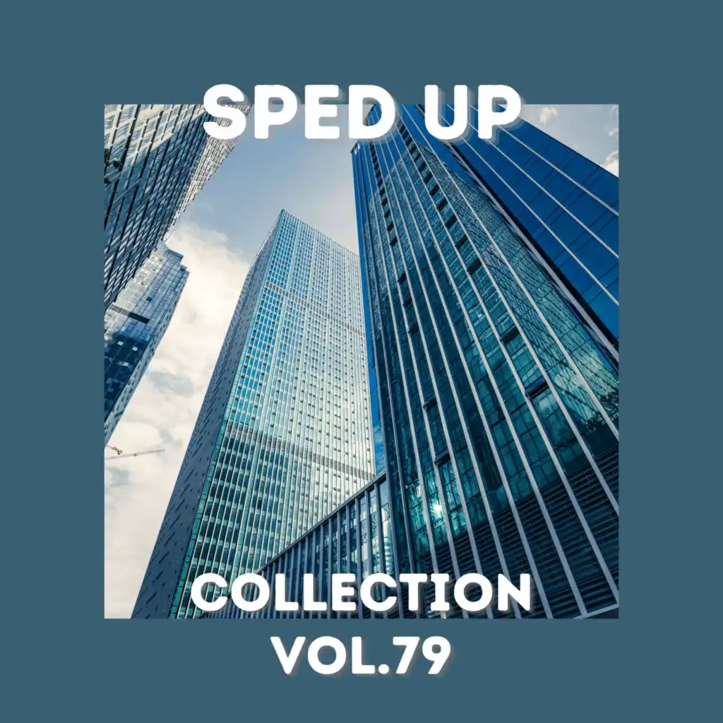 Sped Up Collection Vol.79 (sped up)