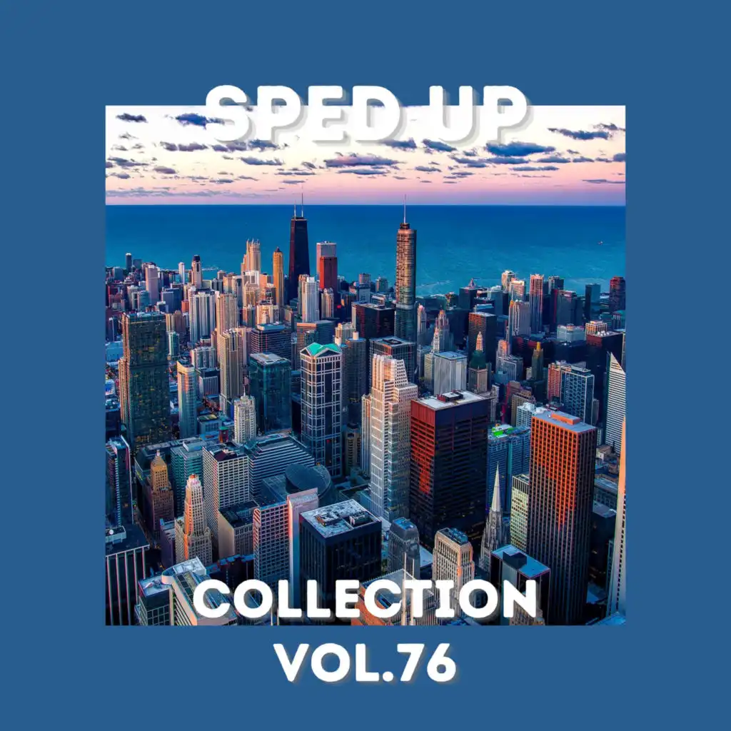 Sped Up Collection Vol.76 (sped up)